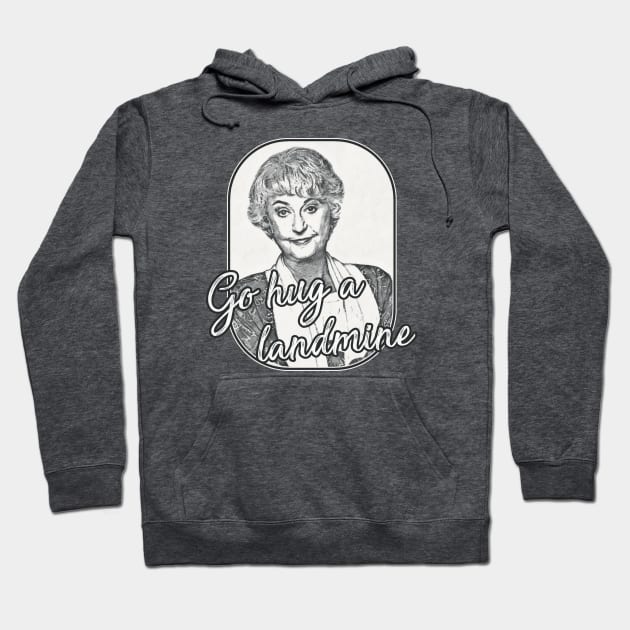 Golden Girls - Dorothy Quote landmine Hoodie by karutees